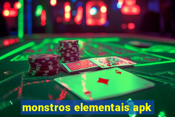 monstros elementais apk